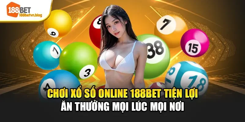 choi-xo-so-online-188bet-tien-loi-an-thuong-moi-luc-moi-noi