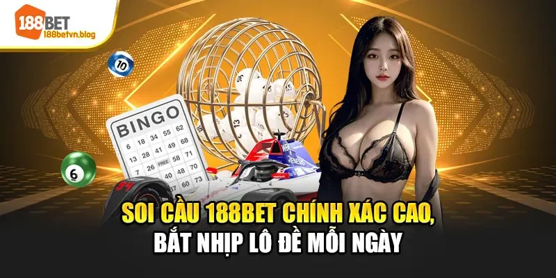 soi-cau-188bet-chinh-xac-cao-bat-nhip-lo-de-moi-ngay