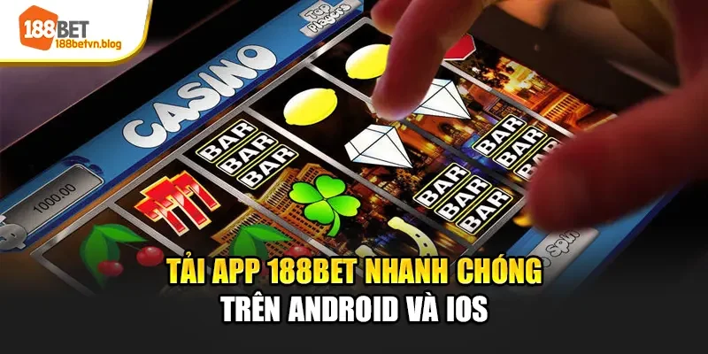 tai-app-188bet-nhanh-chong-tren-android-va-ios