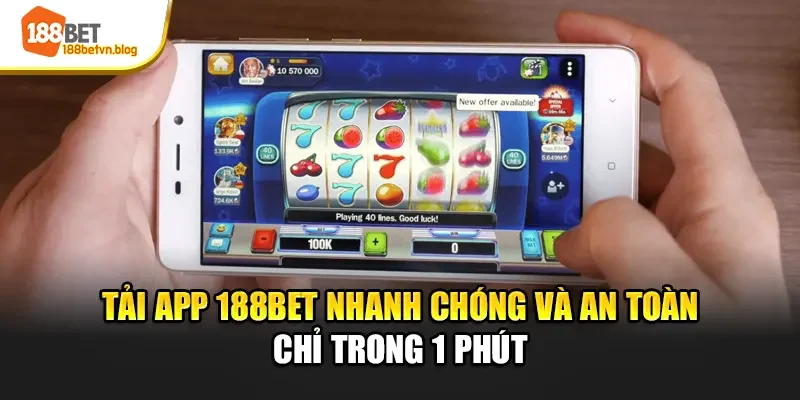 tai-app-188bet-nhanh-chong-va-an-toan-chi-trong-1-phut